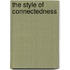 The Style Of Connectedness