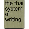 The Thai System of Writing door Mary R. Haas
