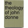 The Theology Of John Donne door Jeffrey Johnson