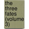 The Three Fates (Volume 3) by Francis Marion Crawford