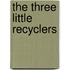 The Three Little Recyclers