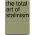The Total Art Of Stalinism