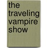 The Traveling Vampire Show door Richard Laymon