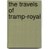 The Travels Of Tramp-Royal