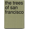 The Trees of San Francisco door Mike Sullivan