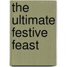 The Ultimate Festive Feast door Onbekend