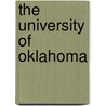 The University Of Oklahoma by David W. Levy