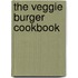 The Veggie Burger Cookbook