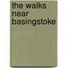 The Walks Near Basingstoke by Bill Andrews