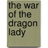 The War Of The Dragon Lady