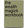 The Wealth Magick Workbook door Dave Lee