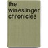 The Wineslinger Chronicles