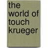 The World Of Touch Krueger door Yehuda Katz