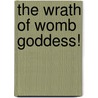 The Wrath Of Womb Goddess! by Vijay W. Pathare