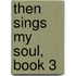 Then Sings My Soul, Book 3