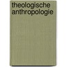 Theologische Anthropologie door Thomas Pröpper