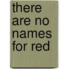 There Are No Names for Red by Percival L. Everett