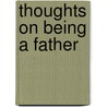 Thoughts On Being A Father by Helen Exley