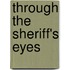 Through The Sheriff's Eyes