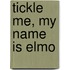 Tickle Me, My Name Is Elmo