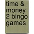 Time & Money 2 Bingo games