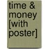 Time & Money [With Poster]