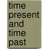 Time Present And Time Past by Paul Barlow