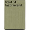 Titeuf 04. Faszinierend... by Zep