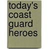 Today's Coast Guard Heroes door Joyce Markovics