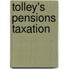 Tolley's Pensions Taxation door Stephen Ward