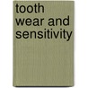 Tooth Wear And Sensitivity door Martin Addy
