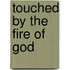 Touched by the Fire of God