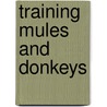 Training Mules and Donkeys by Meredith Hodges