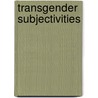 Transgender Subjectivities door Ubaldo Leli