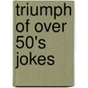 Triumph Of Over 50's Jokes door Bill Scott