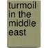 Turmoil In The Middle East