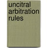 Uncitral Arbitration Rules by United Nations: Commission on International Trade Law
