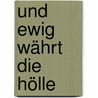 Und ewig währt die Hölle by Kjetil Try