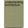 Understanding Architecture door Robert Mccarter