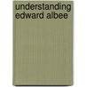 Understanding Edward Albee by Matthew Charles Roudane