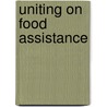 Uniting On Food Assistance door Christopher B. Barrett