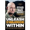 Unleash the Warrior Within door Richard Machowicz