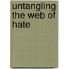 Untangling The Web Of Hate door Brett A. Barnett
