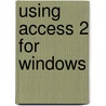 Using Access 2 for Windows door Roger Jennings