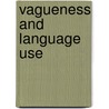 Vagueness And Language Use by Paul Aegre