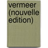 Vermeer (Nouvelle Edition) door Gilles Aillaud