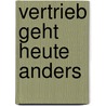Vertrieb geht heute anders by Andreas Buhr
