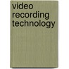 Video Recording Technology by Nmungwun