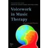 Voicework In Music Therapy door Felicity Baker