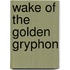 Wake Of The Golden Gryphon